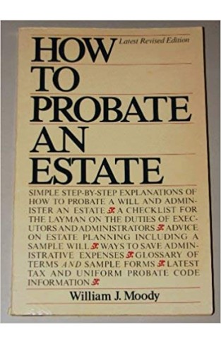 How to Probate an Estate - A Handbook for Executors and Administrators
